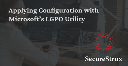 How to Automate the Management of a Computer's Local Security Policy Using Microsoft's Local Group Policy Object (LGPO) Utility & Configure Microsoft's Security Compliance Toolkit 1.0